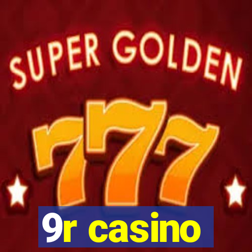 9r casino